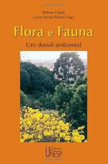 Livro Flora e Fauna um Dossiê Ambiental