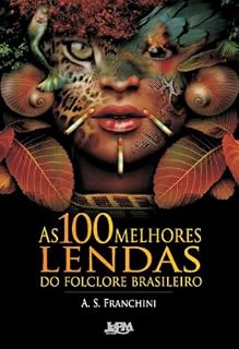 Livro As 100 Melhores Lendas do Folclore Brasileiro