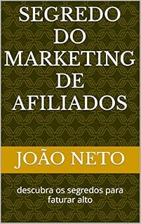 Livro segredo do marketing de afiliados: descubra os segredos para faturar alto