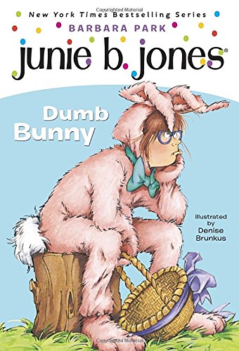 Junie B., First Grader: Dumb Bunny (Junie B. Jones, No. 27)