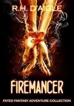 Firemancer (Fated Saga Box Set Book 1) by [D'aigle, R. H.]