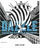 Dazzle: Disguise and Disruption in War and Art