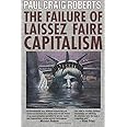 The Failure of Laissez Faire Capitalism