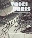 VOICI PARIS MODERNITES PHOTOGRAPHIQUES 1920-1950: LA COLLECTION CHRISTIAN BOUQUERET (CATALOGUES DU M.N.A.M) by 