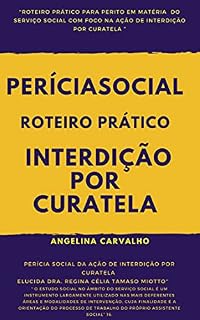 Livro PERÍCIA SOCIAL ROTEIRO PRÁTICO INTERDIÇÃO POR CURATELA