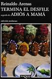 Termina El Desfile, Seguido De Adios a Mama/ End of the Parade (Coleccion Andanzas) (Spanish Edition by