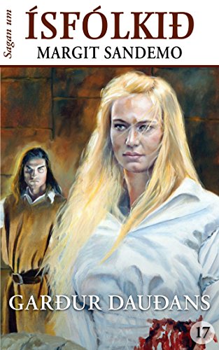 Ísfólkið 17 - Garður dauðans (Sagan um Ísfólkið) (Icelandic Edition)