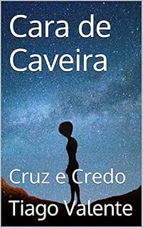 Livro Cara de Caveira: Cruz e Credo (Contos de Loucura Livro 7)