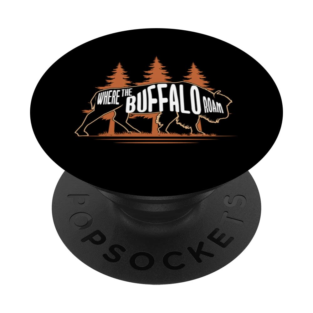 Where The Buffalo Roam Wildlife Animal Bull Bison Lover PopSockets Swappable PopGrip