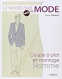 Le modélisme de mode - Volume 5 Coupe à plat et montage : homme (French Edition) by