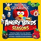 National Geographic Angry Birds Seasons: A Festive Flight Into the World's Happiest Holidays and Celebrations