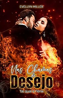 Livro Nas chamas do desejo: Tal qual a Fênix