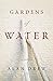 Gardens of Water: A Novel by Alan Drew