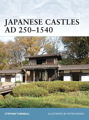 Japanese Castles 1540–1640 (Fortress, 5): Turnbull, Stephen