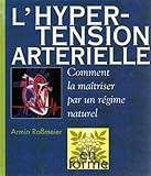 Image de L'hypertension artérielle : Comment la maîtriser par un régime naturel (En forme)
