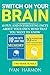 Switch On Your Brain: 10 Fun and Interesting Facts About Your Own Mind that You Want to Know