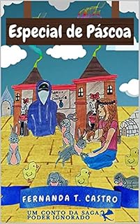 Livro Especial de Páscoa: Um conto da Saga Poder Ignorado
