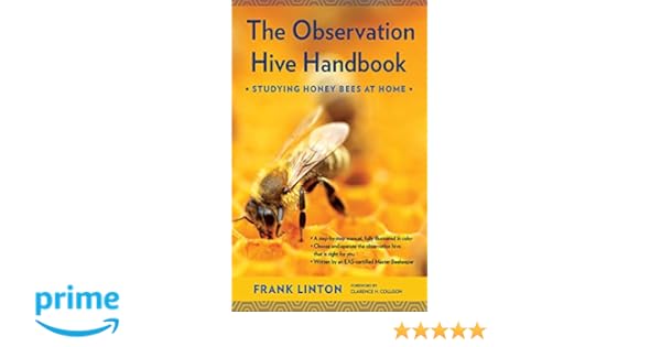 The Observation Hive Handbook Studying Honey Bees At Home - 