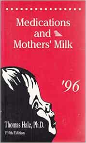 Amazon.com: Medications and Mother’s Milk (9780963621900): Hale, Thomas