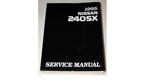 1995 Nissan 240sx Factory Service Manual Model S14 Series Complete Volume Nissan Motor Company Amazon Com Books