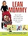 Lean Mommy: Bond with Your Baby and Get Fit with the Stroller Strides(R) Program by Lisa Druxman, Martica Heaner