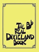 The Real Dixieland Book Songbook: B-Flat Instruments (Fake Book)