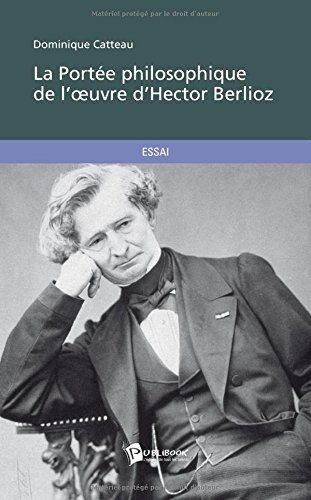 La  portée philosophique de l'œuvre d'Hector Berlioz