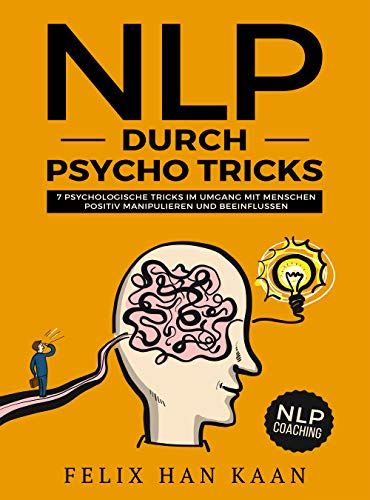 Nlp Durch Psycho Tricks 7 Psychologische Tricks Im Umgang Mit