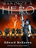 Was Once A Hero (The Robert Fenaday and Shasti Rainhell Chronicle Book 1)