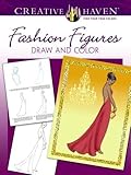 Creative Haven How to Draw Fashion Figures (Creative Haven Coloring Books) by 