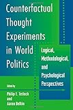 Counterfactual Thought Experiments in World Politics