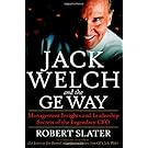 Jack Welch & The G.E. Way: Management Insights and Leadership Secrets of the Legendary CEO