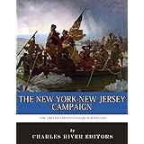 The Greatest Revolutionary War Battles: The New York-New Jersey Campaign