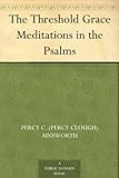 The Threshold Grace Meditations in the Psalms by 