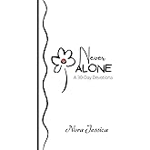 Never Alone: A 30 Day Devotional (Nora Jessica Poetry 30 Day Devotionals)