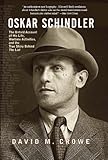 Oskar Schindler: The Untold Account of His Life, Wartime Activites, and the True Story Behind the List