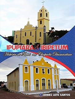 Livro IPUPIARA & IBIPETUM: História de lutas na chapada diamantina