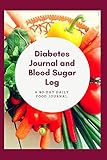 Diabetes Journal and Blood Sugar Log: 90 Day Daily Food Tracker Journal and Exercise Log Activity Tr by Food Tracker Journals and Planners