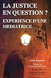 La Justice en Question? Experience d une Mediatrice (French Edition) by Janie Bugnion, Jacqueline Morineau