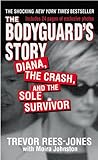 The Bodyguard's Story: Diana, the Crash, and the Sole Survivor