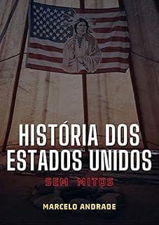 Livro HISTÓRIA DOS ESTADOS UNIDOS: SEM MITOS