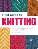 Field Guide to Knitting by Jackie Pawlowski