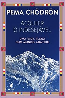 Livro Acolher o indesejável: Uma vida plena num mundo abatido