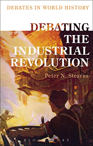 Debating the Industrial Revolution (Debates in World History)