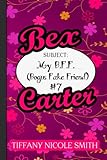 Bex Carter 7: My B.F.F. (Bogus Fake Friend): The Bex Carter Series