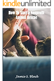 Covered in Pet Fur: How to Start an Animal Rescue, The ...