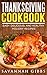 Thanksgiving Cookbook: Easy, Delicious, and Healthy Holiday Recipes by Savannah Gibbs