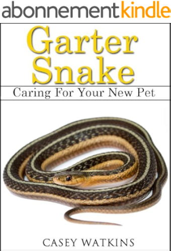 Download Garter Snake: Caring For Your New Pet (Reptile Care Guides) (English Edition) PDF