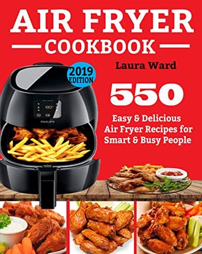 AIR FRYER COOKBOOK: 550 Easy & Delicious Air Fryer Recipes for Smart and Busy People