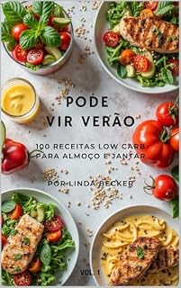 Livro Pode Vir Verão: 100 Receitas Low Carb para Almoço e Jantar